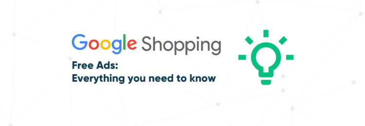 关于 Google 购物上的免费广告您需要了解的一切